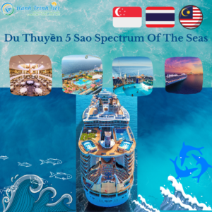 Tour Du Thuyền Cao Cấp 5 Sao Spectrum Of The Seas 6 ngày 5 đêm