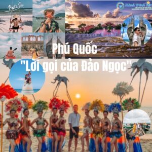 Tour Phú Quốc 3 Ngày 2 Đêm Lời Biển Gọi
